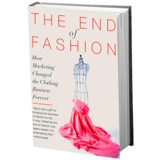 Тери Эджинс «Конец моды: как маркетинг изменил индустрию одежды навсегда»