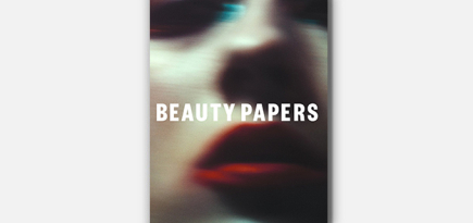 Beauty Papers: новый журнал о красоте