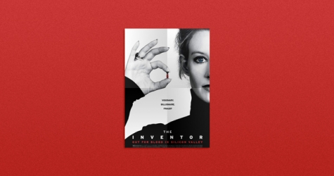 Почему стоит посмотреть документальный фильм про Элизабет Холмс — главную мошенницу Силиконовой долины