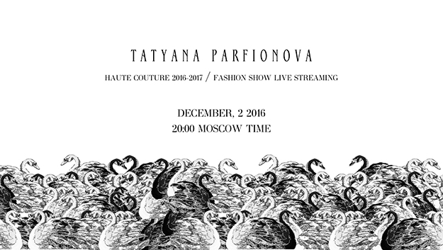 Прямая трансляция показа Tatyana Parfionova Haute Couture 2016−2017 Прямая трансляция показа Tatyana Parfionova Haute Couture 2016−2017