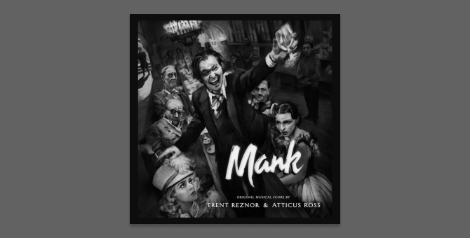 Трент Резнор и Аттикус Росс выпустили саундтрек к фильму Дэвида Финчера «Манк»