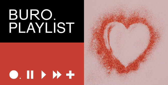 Плейлист BURO.: треки от редакции для романтичного настроения на 14 февраля