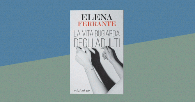 Выхино против Патриарших, или нелегкая итальянская доля в новом романе Элены Ферранте «Лживая взрослая жизнь»